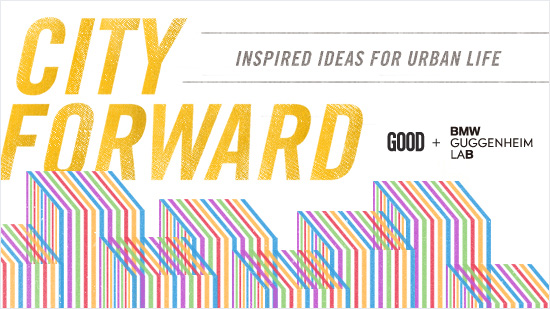 City Forward: Inspired Ideas for Urban Life
